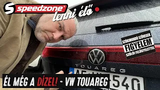 Volkswagen Touareg 3.0 V6 TDI: Él még a dízel! - Speedzone ÉLŐ