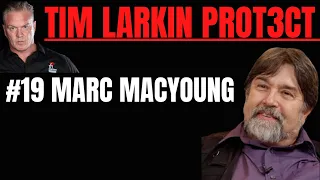 Tim Larkin PROT3CT #19 - Marc MacYoung (Pt 2)