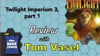 Twilight Imperium 3 Review - with Tom Vasel - Part 1