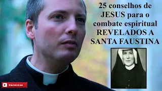 Padre Duarte Lara - " 25 conselhos de Jesus à Santa Faustina para o combate espiritual.."