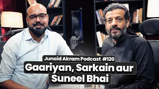 Gaariyan, Sarkain aur Suneel bhai | Junaid Akram Podcast#120