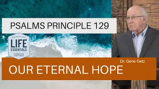 Psalms Principle 129: Our Eternal Hope (Psalm 125)