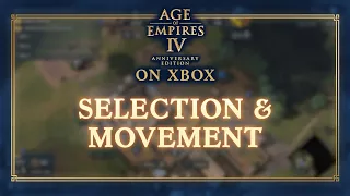 Age of Empires IV on Xbox - Learn to Play Series #1: Selection and Movement