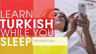 Learn Turkish while you Sleep! Intermediate Level! Learn Turkish words & phrases while sleeping!