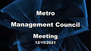 Metro Management Council Meeting - December 15th, 2021