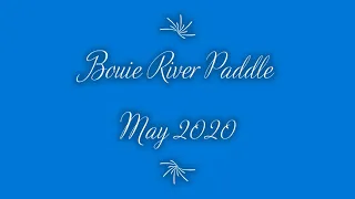 Paddling the Bouie River Spring 2020