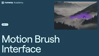 Motion Brush Interface | Runway Academy