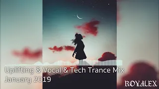 🎵 Best Uplifting & Vocal & Tech Trance Mix #1 🎵⎪January 2019⎪ROYALEX