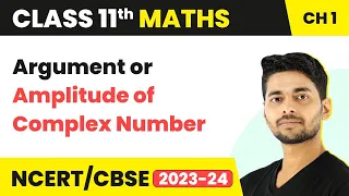 Argument or Amplitude of Complex Number | Maths Class 11