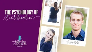 The Psychology of Sanctification with Joel Nielson