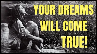 MAKE YOUR DREAMS COME TRUE!