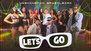 LET'S GO - Washington Brasileiro (Clipe Oficial)