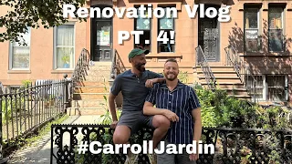 Parisian Inspired Brownstone Renovation Carroll Jardin Vlog #4