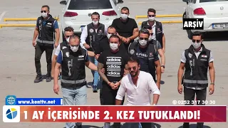 1 AY İÇERİSİNDE 2  KEZ TUTUKLANDI!