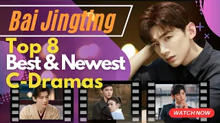 Bai Jingting | Top 8 Best and Newest C Dramas Worth Watching | Cbiz Drama