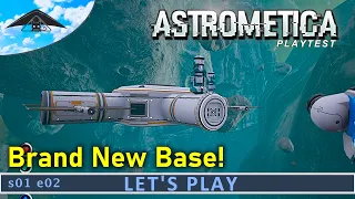 Brand New Base!! | Astrometica [ Playtest ] s01 e02