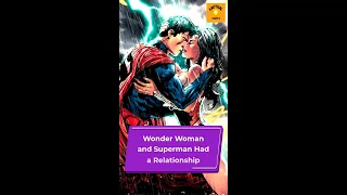 Wonder Woman and Superman Had a Relationship😱