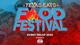 2024 Texas Eats Food Festival: Event Recap