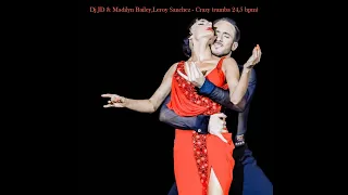 Dj JD & Madilyn Bailey,Leroy Sanchez - Crazy (rumba 24,5 bpm)