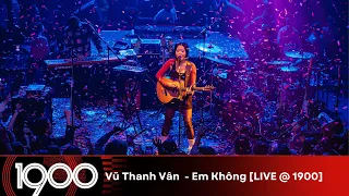 Vũ Thanh Vân - Em Không [LIVE @ 1900 Concert]