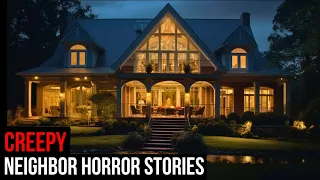 3 TRUE Creepy Neighbor Horror Stories