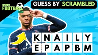 GUESS THE PLAYER BY SCRAMBLED NAME | SMART FOOTBALL QUIZ 2024