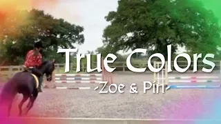 True Colors || Zin (Pin and Zoe) || Free Rein MV