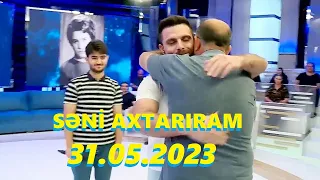 Səni axtarıram 31.05.2024 Tam veriliş / Seni axtariram 31.05.2024 Tam verilish