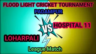 HOSPITAL 11 VS LOHARPALI // League Match //Night Cricket Tournament NSP PADAMPUR -2024