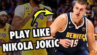 How To Play Like Nikola Jokic