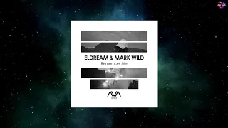 Eldream & Mark Wild - Remember Me (Extended Mix) [AVA WHITE]