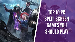 Top 10 Split Screen Games for PC You Should Play with Friends