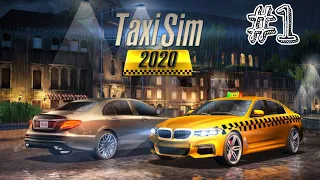 Устроился работать в такси "Taxi Sim 2020 #1"