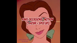 RARE OCCASIONS- NOTION (1 HOUR + SPED UP)