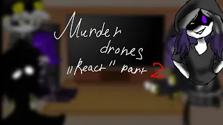 murder drones react to nuzi part two(read desc)