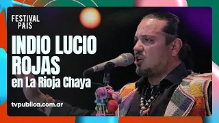 El Indio Lucio Rojas en La Rioja Chaya - Festival País 2024