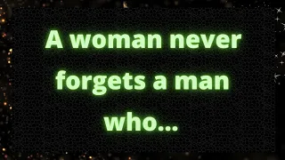 💞👫 A woman never forgets a man who... 💖✨💑 | Love Psychology Says Today