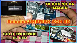 TV BOX NO DA IMÁGEN, SE QUEDA EN LED ROJO, SOLUCIÓN UNBRICK CON SD 2020 EN AMLOGIC