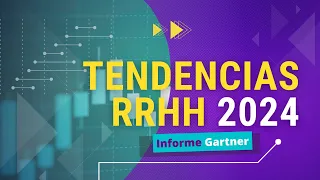 📊 Tendencias RR.HH 2024. ¡Destripamos el informe de Gartner!