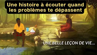 Une histoire à écouter quand les problèmes te dépassent | Histoire Courte | Leçon De Vie