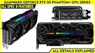 Gainward GeForce RTX 30 Phantom+ GPU Series Graphics Card Launched | All Spec, Features And More