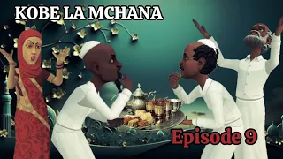 KOBE LA MCHANA |Episode 9|