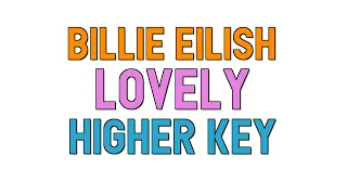 Billie Eilish (higher key KARAOKE) - lovely(1 half step)
