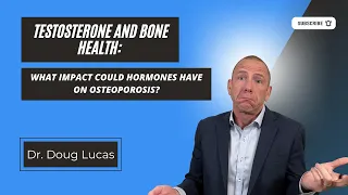 Testosterone and Bone Health. What Impact Could Hormones Have on Osteoporosis?