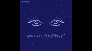 It Happens - What Are You Hiding?