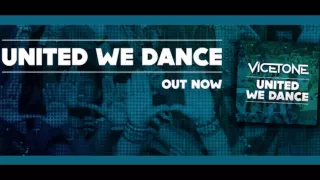 Vicetone - United We Dance (Original Mix) [Full - With 2nd Drop]