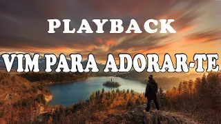 Vim Para Adorar te (PlayBack com Letra + VIOLÃO)