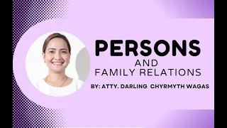 Persons: Articles 14 to 40, Family Code of the Philippines