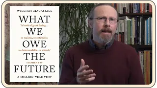 Book Review and Summary | What We Owe The Future by William MacAskill