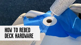 How to Rebed Sailboat Deck Hardware